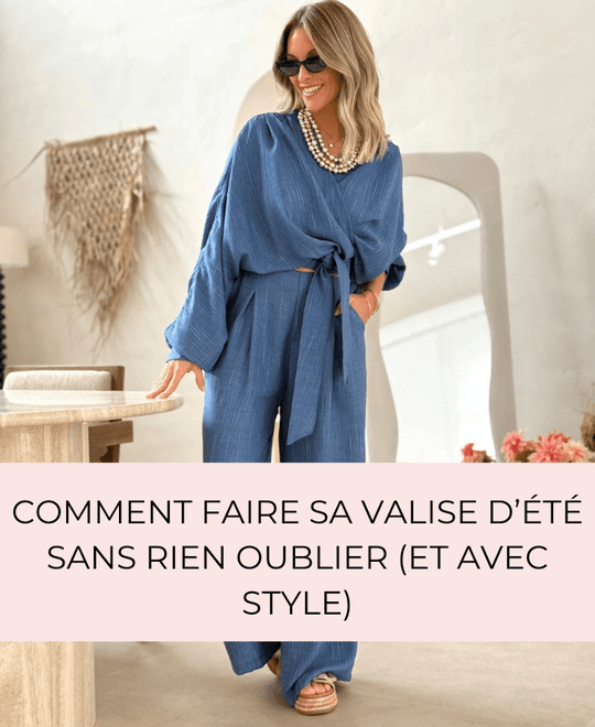 Comment faire sa valise d’été sans rien oublier (et avec style) - Gualap
