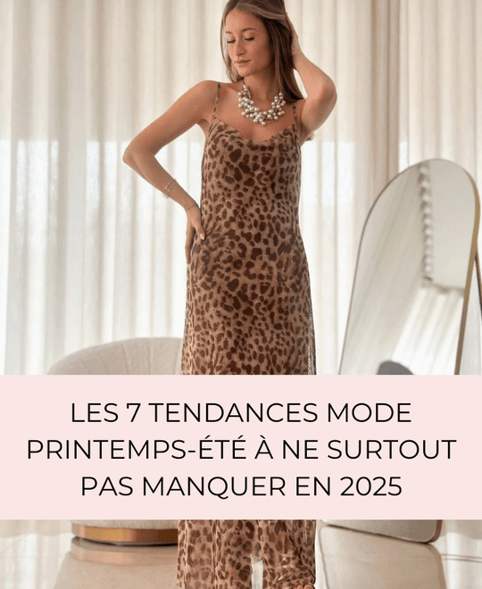 Les 7 tendances mode printemps-été à ne surtout pas manquer en 2025 - Gualap